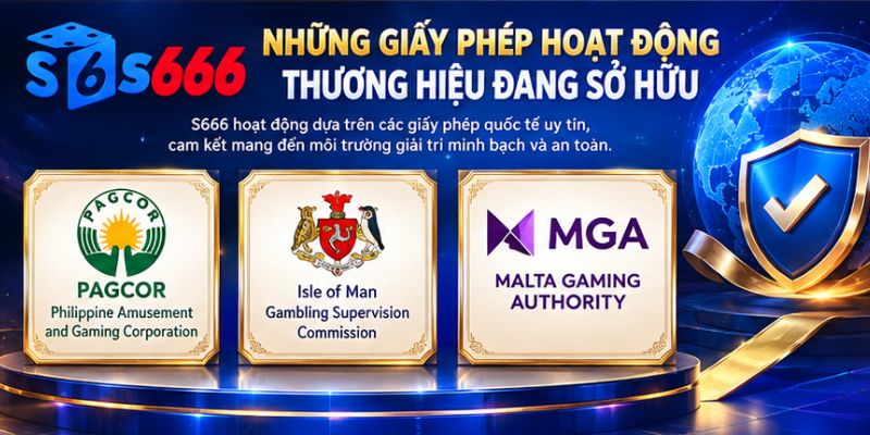Những giấy phép hoạt động thương hiệu S666 đang sở hữu